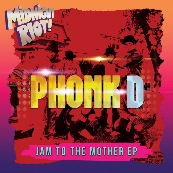 Phonk D - Jam to the Mother [MIDRIOTD339]